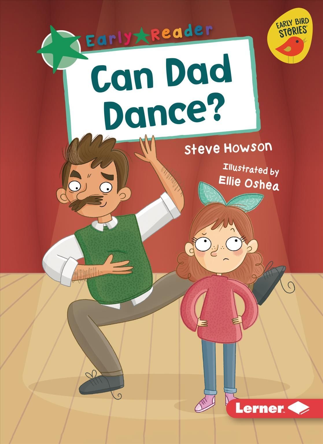 Can Dad Dance? By Steve Howson (author), Ellie O'Shea (illustrator)