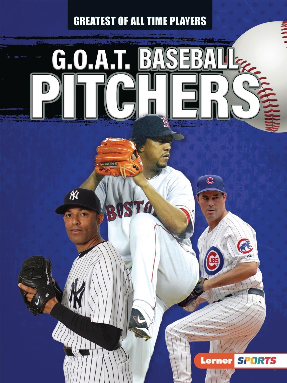 G.O.A.T. Baseball Pitchers By Alexander Lowe 9781728448428 (Paperback)