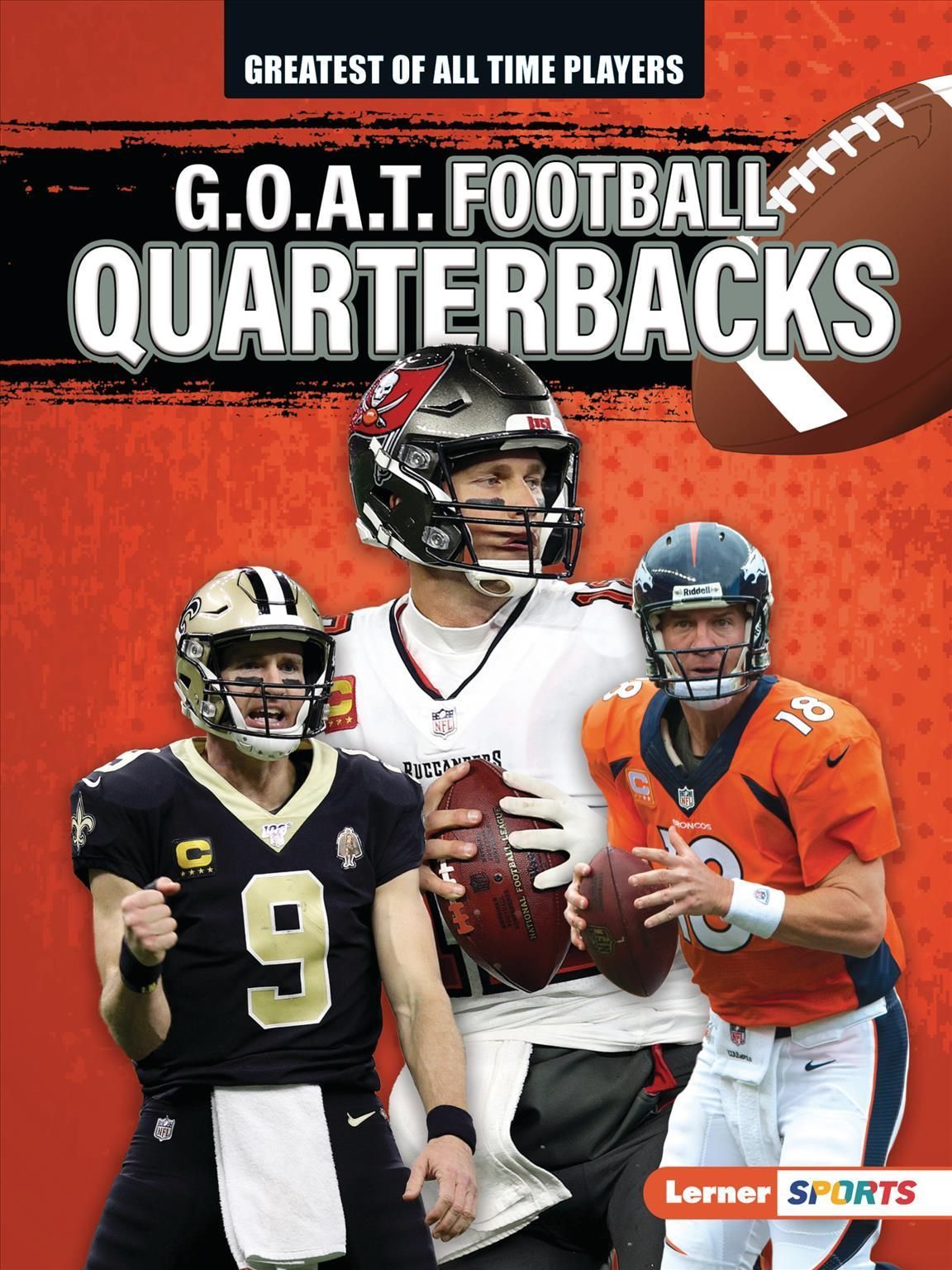 G.O.A.T. Football Quarterbacks By Alexander Lowe 9781728463247