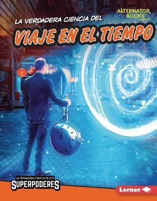 La Verdadera Ciencia Del Viaje En El Tiempo By Corey Anderson