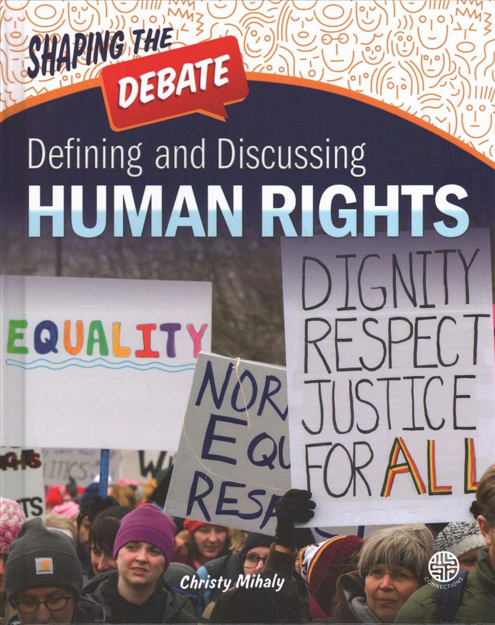 Defining and Discussing Human Rights By Christy Mihaly 9781731614728