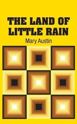 Land of Little Rain By Mary Austin 9781731700124 (Hardback)