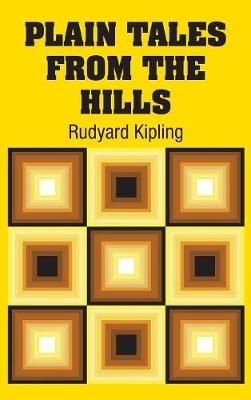 Plain Tales from the Hills By Rudyard Kipling 9781731706805 (Hardback)