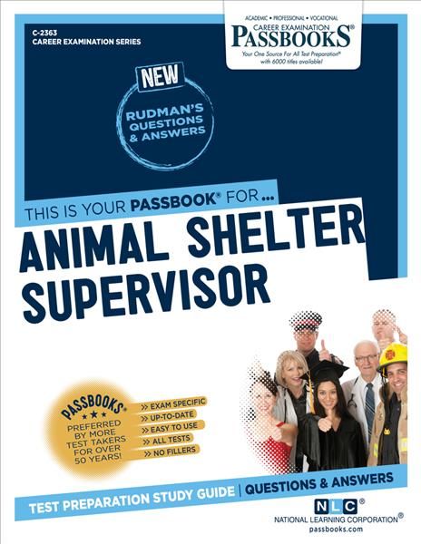 Animal Shelter Supervisor (C-2363) By National Learning Corporation