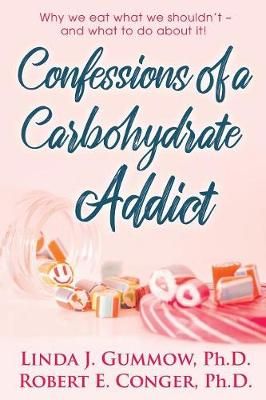 Confessions of a Carbohydrate Addict 9781732015920 (Paperback)