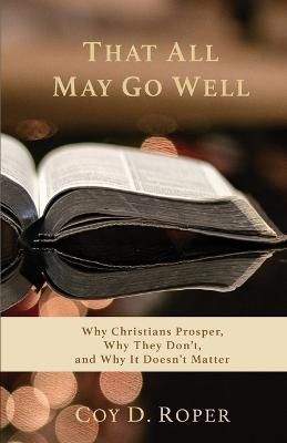 That All May Go Well By Coy D Roper 9781732048379 (Paperback)