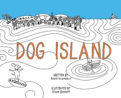 Dog Island By Arceneaux 9781732056060 (Hardback)
