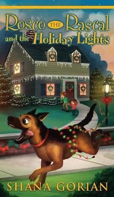 Rosco the Rascal and the Holiday Lights By Gorian, Shana, (Hardback)