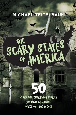 Scary States of America By Michael Teitelbaum 9781732067974