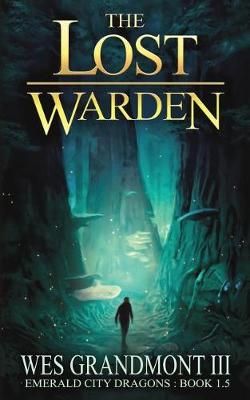 The Lost Warden By Wes Grandmont III 9781732084421 (Paperback)