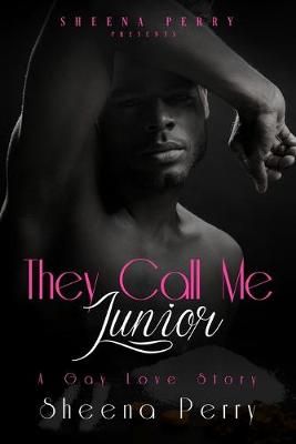 They Call Me Junior By Sheena Perry 9781732118034 (Paperback)