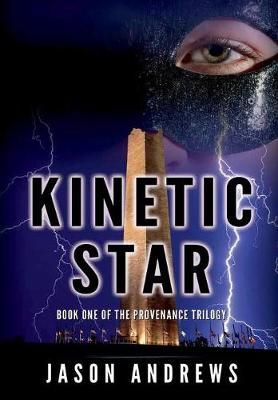 Kinetic Star By Jason Andrews 9781732121409 (Hardback)