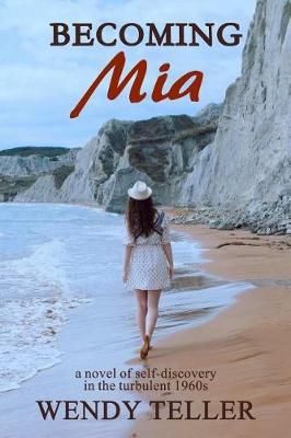 Becoming Mia By Wendy Teller 9781732128002 (Paperback)