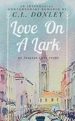 Love on a Lark By Donley 9781732150461 (Paperback)