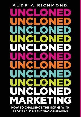 UnCloned Marketing By Richmond 9781732170360 (Hardback)