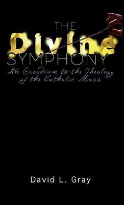 Divine Symphony By Gray 9781732178410 (Hardback)