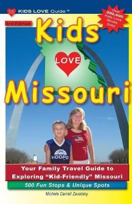 KIDS LOVE MISSOURI, 3rd Edition By Michele Darrall Zavatsky