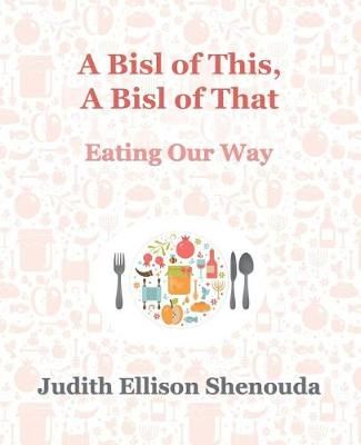 A Bisl of This, A Bisl of That By Judith Ellison Shenouda (Paperback)