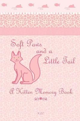 Soft Paws and a Little Tail By Hannah L Chalfant 9781732225404