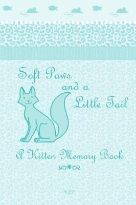 Soft Paws and a Little Tail By Hannah L Chalfant 9781732225411