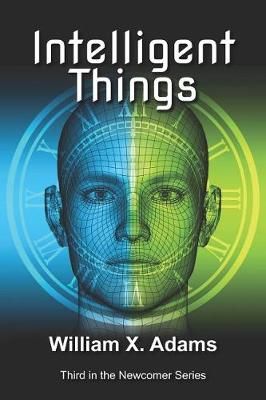 Intelligent Things By William X Adams 9781732227484 (Paperback)