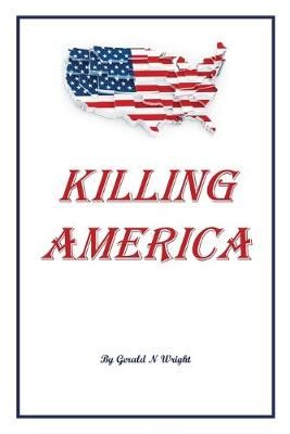 Killing America By Wright 9781732247116 (Paperback)