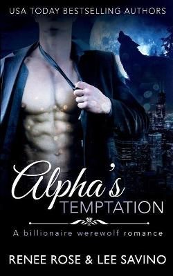 Alpha's Temptation By Renee Rose, Lee Savino 9781732248410 (Paperback)