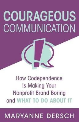 Courageous Communication By Maryanne Dersch 9781732276710 (Paperback)