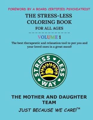 The Stress-Less Coloring Book for All Ages. Volume 1. 9781732297197