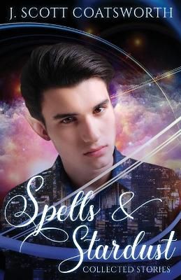 Spells & Stardust By Coatsworth 9781732307544 (Paperback)