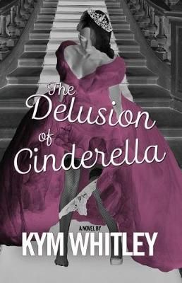 Delusion of Cinderella By Whitley 9781732365988 (Paperback)