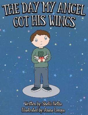 The Day My Angel Got His Wings By Netko, Shelli 9781732368989