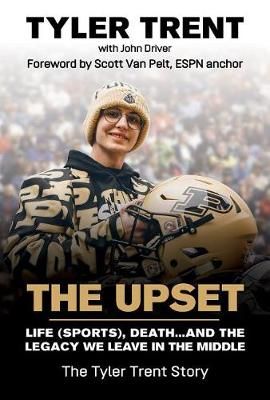The Upset By Tyler Trent, John Driver 9781732370166 (Book)