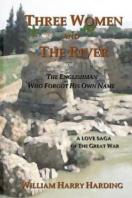 Three Women and the River By William Harry Harding 9781732375307