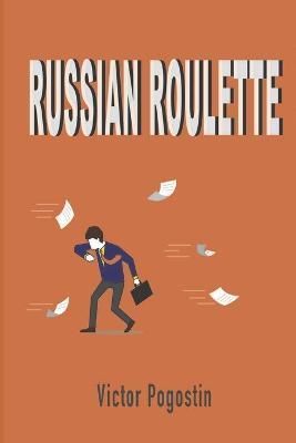 Russian Roulette By Pogostin 9781732393868 (Paperback)