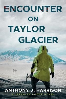 Encounter On Taylor Glacier - A Jeremiah Boone Novel By Harrison
