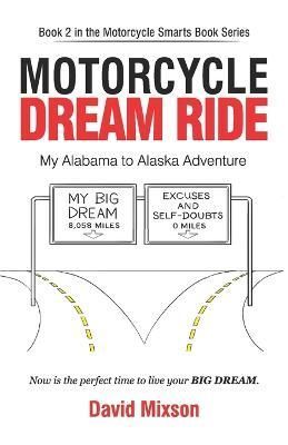 Motorcycle Dream Ride By David Mixson 9781732453258 (Paperback)