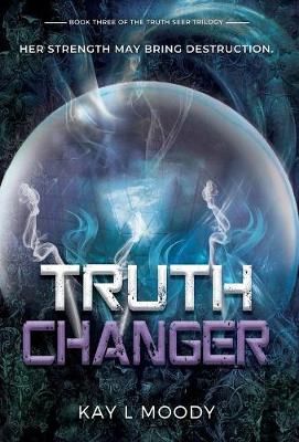 Truth Changer By Moody, Kay L 9781732458857 (Hardback)