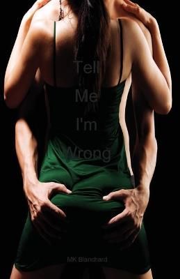 Tell Me I'm Wrong By Blanchard 9781732461949 (Paperback)