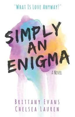 Simply An Enigma By Chelsea Lauren, Brittany Evans 9781732464315