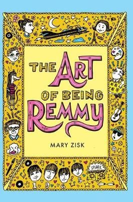 The Art of Being Remmy By Mary Zisk (author), Mary Zisk (illustrator)