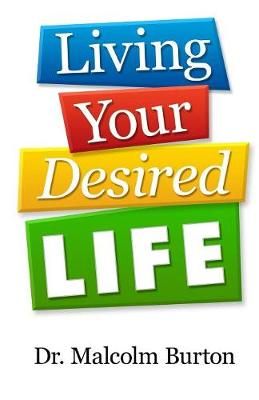 Living Your Desired Life By Burton 9781732492226 (Paperback)