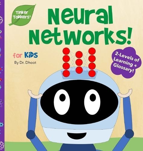 Neural Networks for Kids (Tinker Toddlers) By Dhoot, Dr. 9781732508095