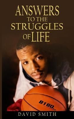 Answers To The Struggles of Life By Smith 9781732536173 (Paperback)
