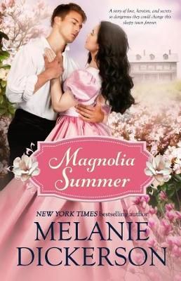 Magnolia Summer By Melanie Dickerson 9781732542228 (Paperback)