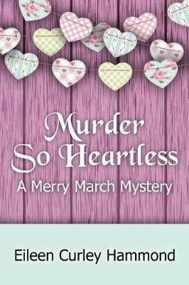Murder So Heartless By Eileen Curley Hammond 9781732546059 (Paperback)