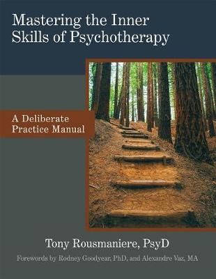 Mastering the Inner Skills of Psychotherapy By Tony Rousmaniere