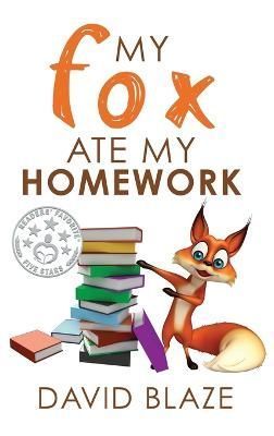 My Fox Ate My Homework By David Blaze 9781732591462 (Hardback)