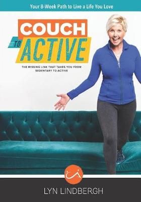 COUCH to ACTIVE By Lyn Lindbergh 9781732629219 (Paperback)