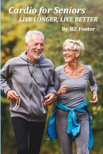 Cardio for Seniors By Rz Foster 9781732649163 (Paperback)